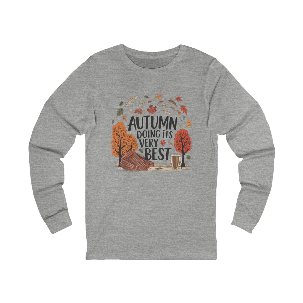 Autumn Doing Its Very Best Graphic Apparel - Long Sleeve