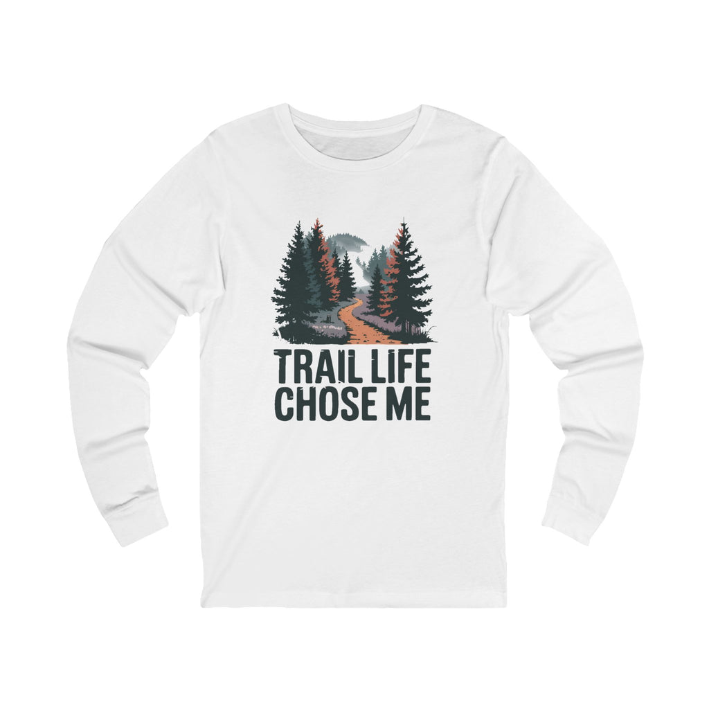 Trail Life Chose Me Graphic Apparel - Long Sleeve