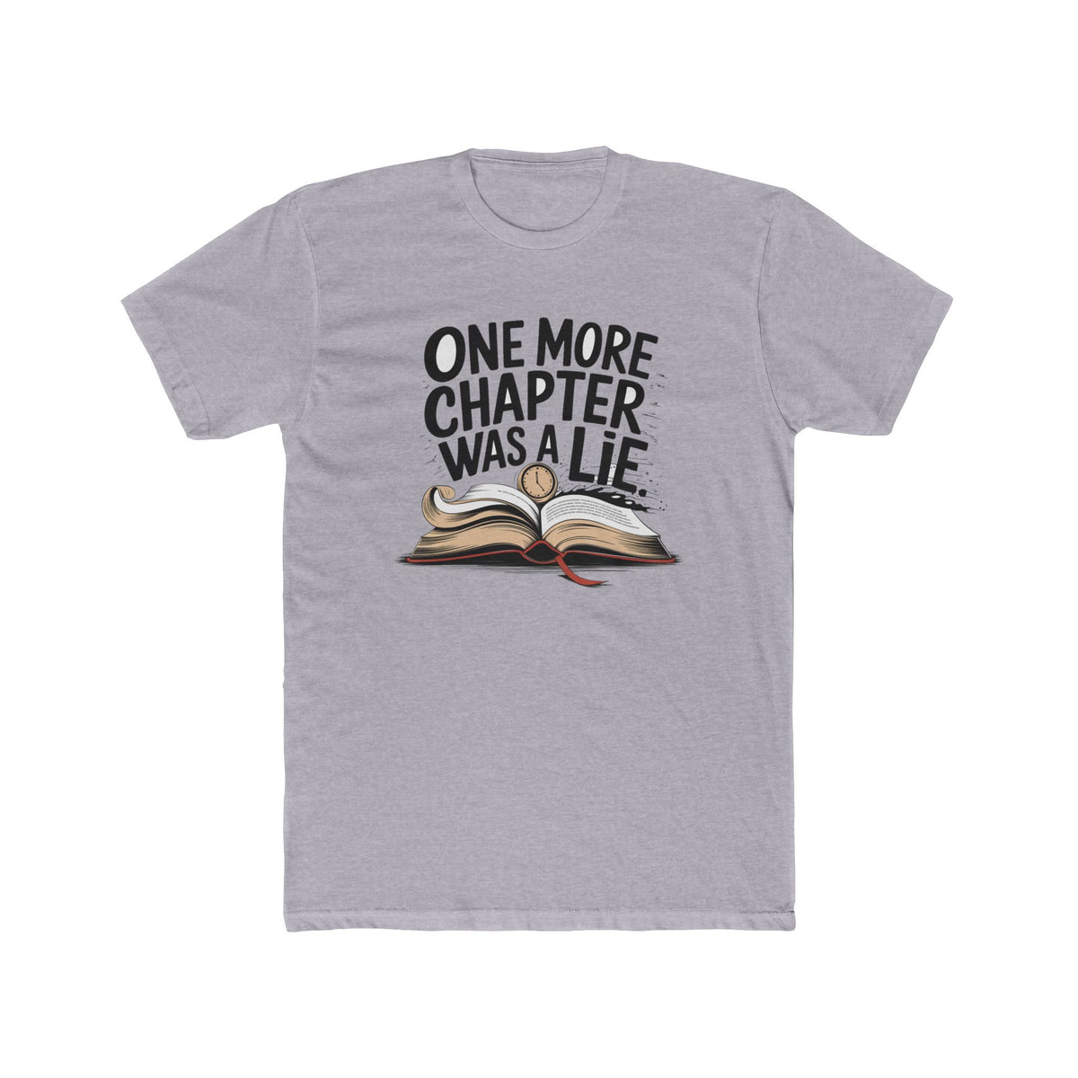 One More Chapter Was a Lie Graphic Apparel - T-Shirt