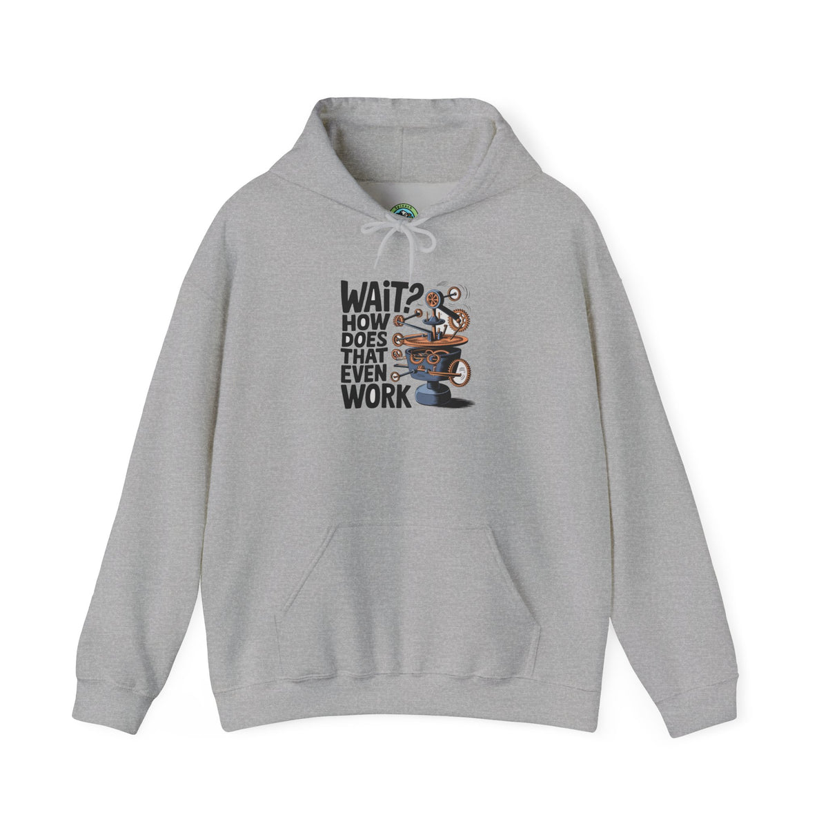 Wait How Does That Even Work Graphic - Hoodie