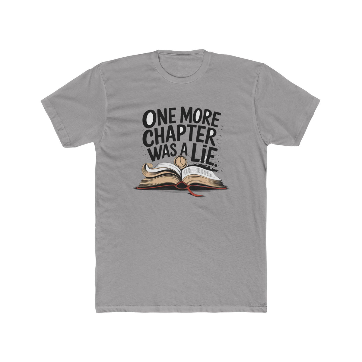 One More Chapter Was a Lie Graphic Apparel - T-Shirt