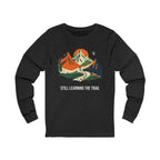 Still Learning the Trail Graphic Apparel - Long Sleeve