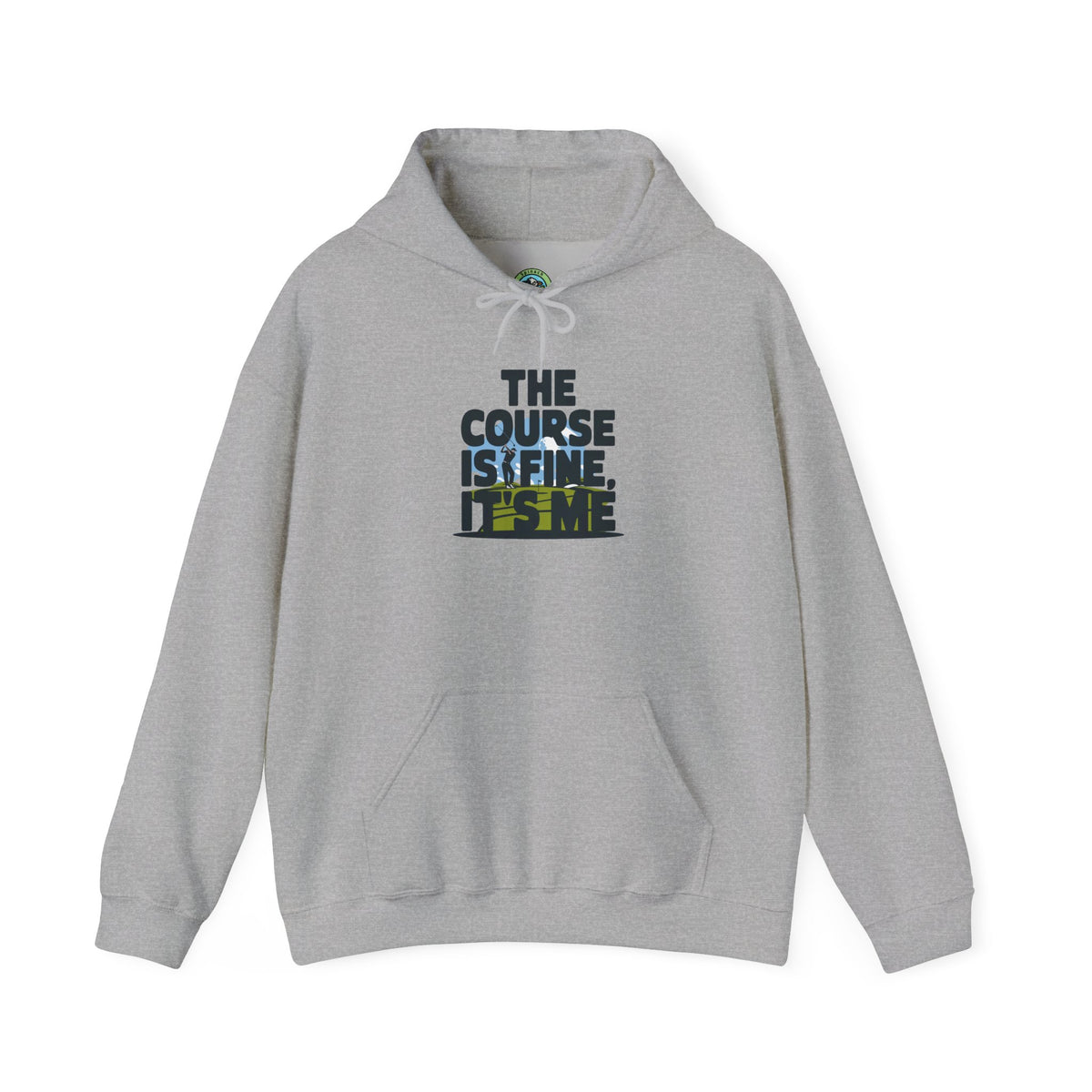 The Course Is Fine, It's Me Golf - Hoodie