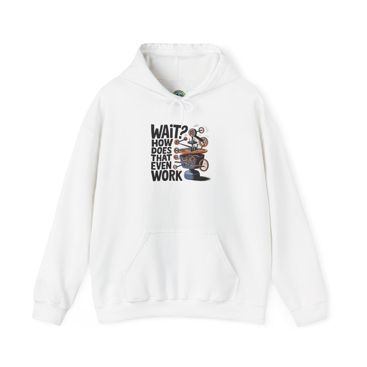 Wait How Does That Even Work Graphic - Hoodie