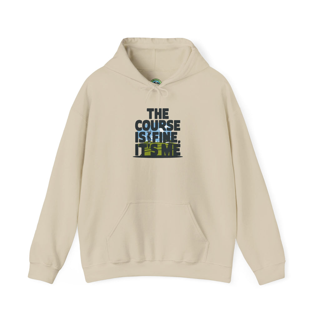 The Course Is Fine, It's Me Golf - Hoodie