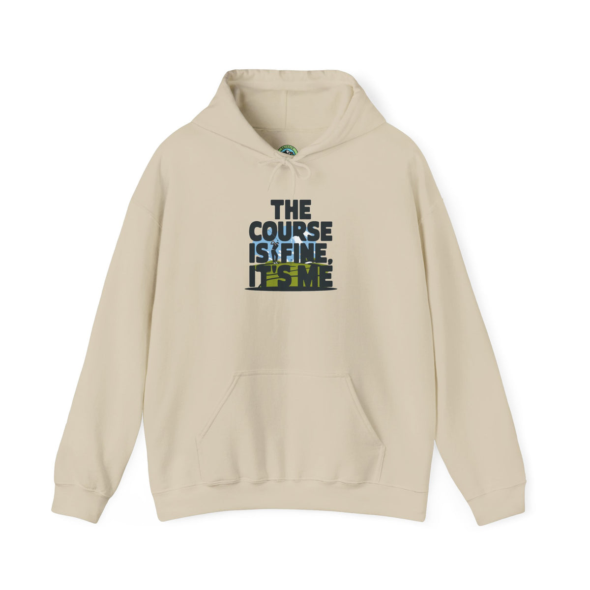 The Course Is Fine, It's Me Golf - Hoodie