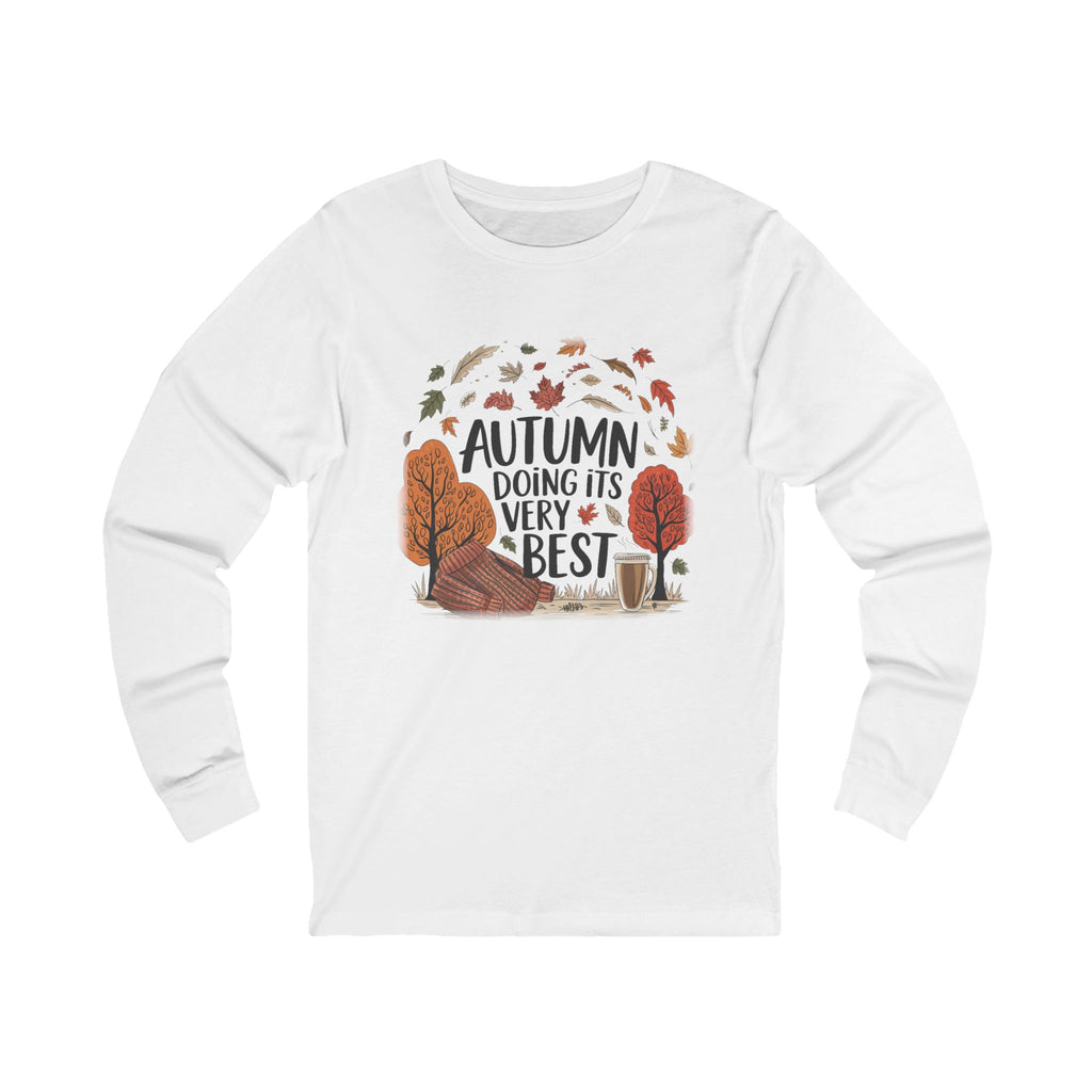 Autumn Doing Its Very Best Graphic Apparel - Long Sleeve