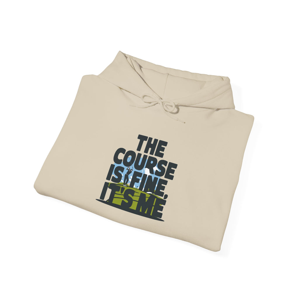 The Course Is Fine, It's Me Golf - Hoodie