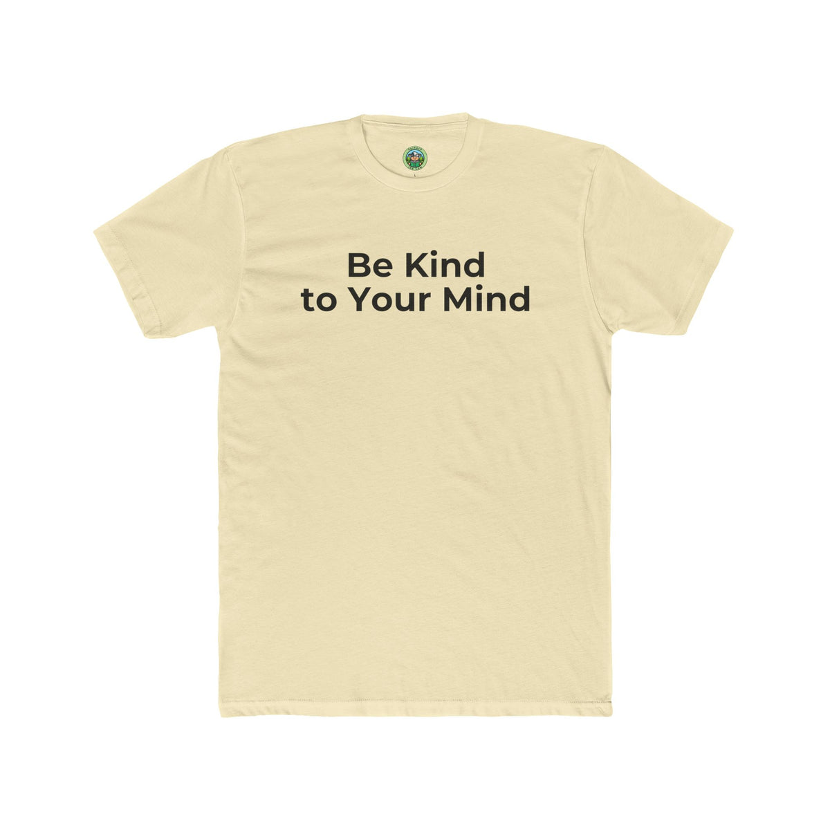 Be Kind to Your Mind Mental Health Graphic - T-Shirt