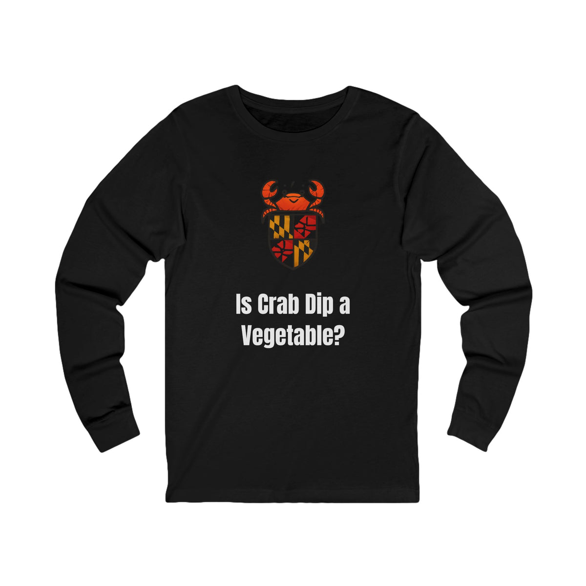 Crab Dip Is a Vegetable Maryland Flag Shield - Long Sleeve