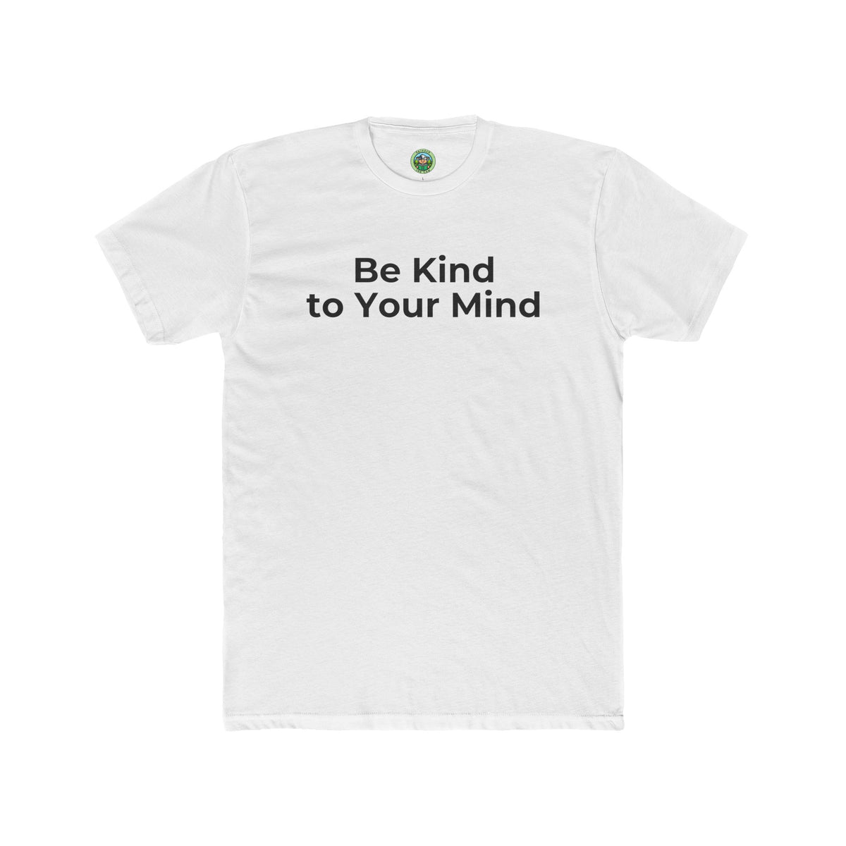 Be Kind to Your Mind Mental Health Graphic - T-Shirt