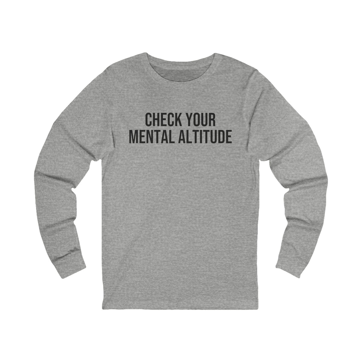 Check Your Mental Altitude Pilot Mental Health - Long Sleeve